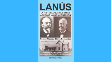 Néstor Sierra Fernández lanza su libro: "Lanús, la historia que nuestros abuelos no nos contaron"