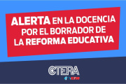 CTERA en alerta ante el borrador de reforma educativa